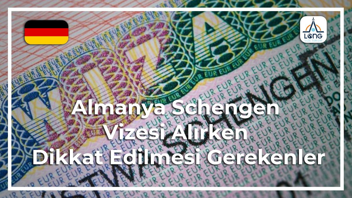 Schengen Vizesi Alırken Dikkat Edilmesi Gerekenler Almanya