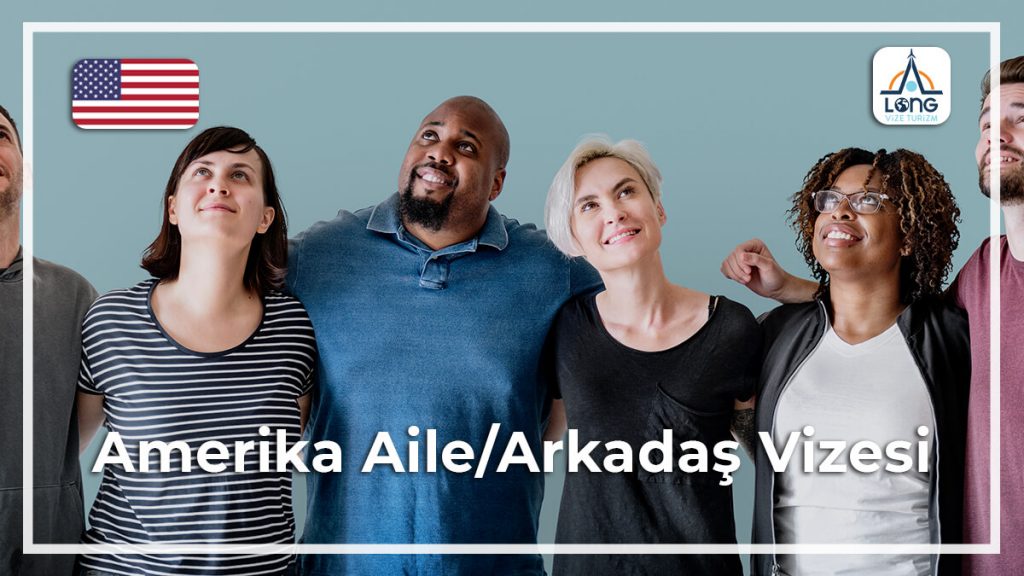 Aile/Arkadaş Ziyareti Vizesi Amerika