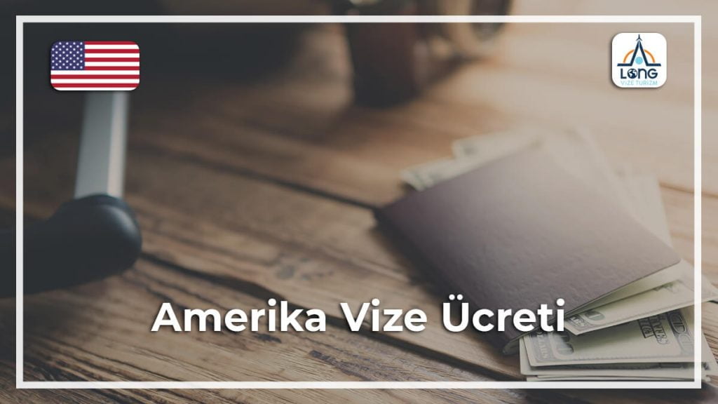 Vize Ücreti Amerika
