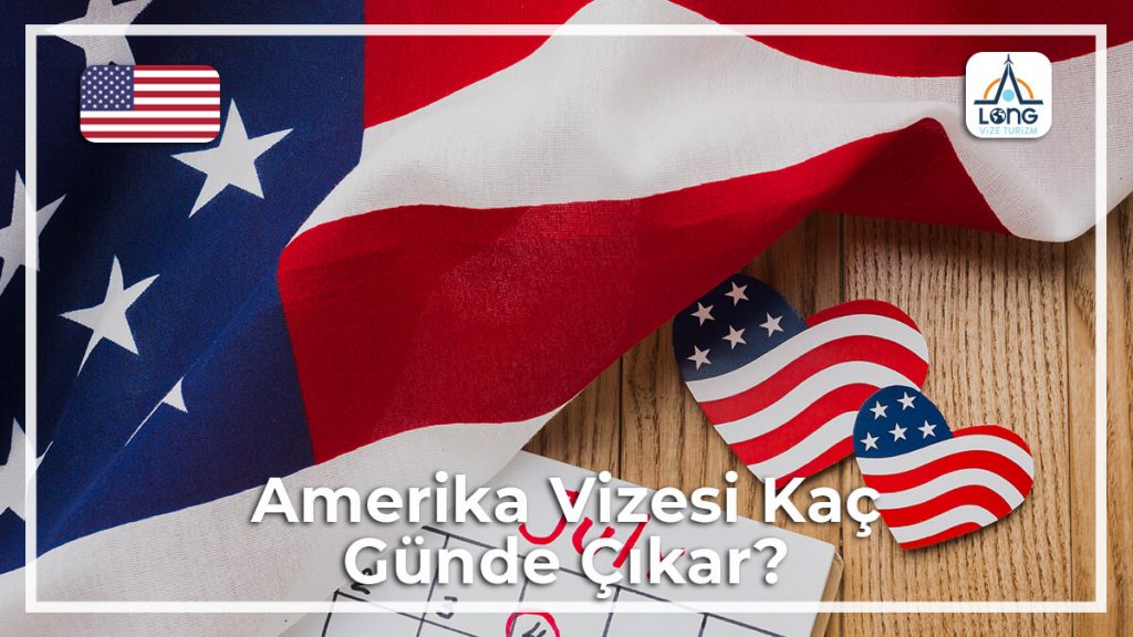 Vizesi Kaç Günde Çıkar Amerika
