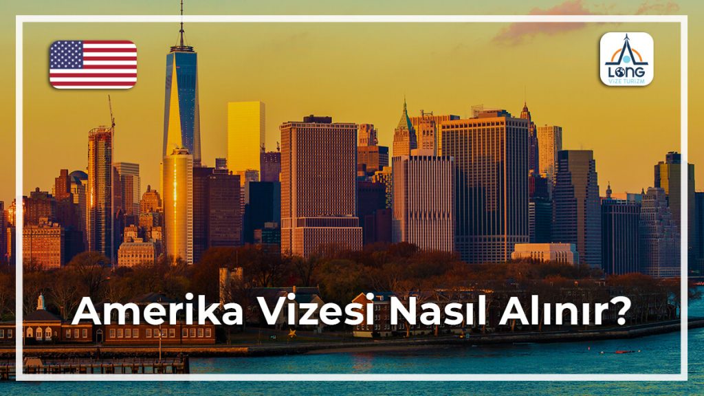 Vizesi Nasıl Alınır Amerika