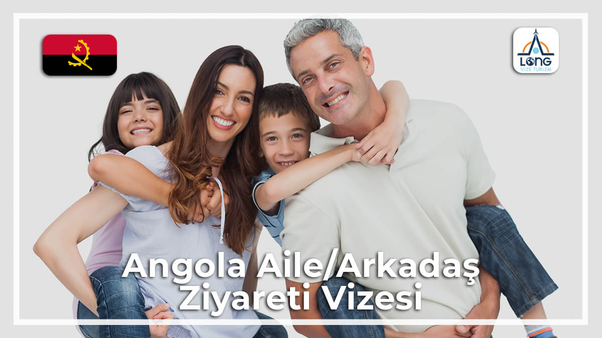 Aile/Arkadaş Vizesi Ziyareti Angola