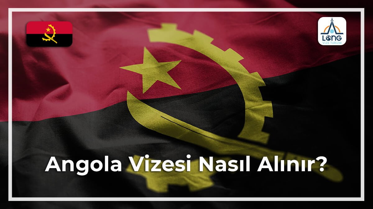 Vizesi Nasıl Alınır Angola