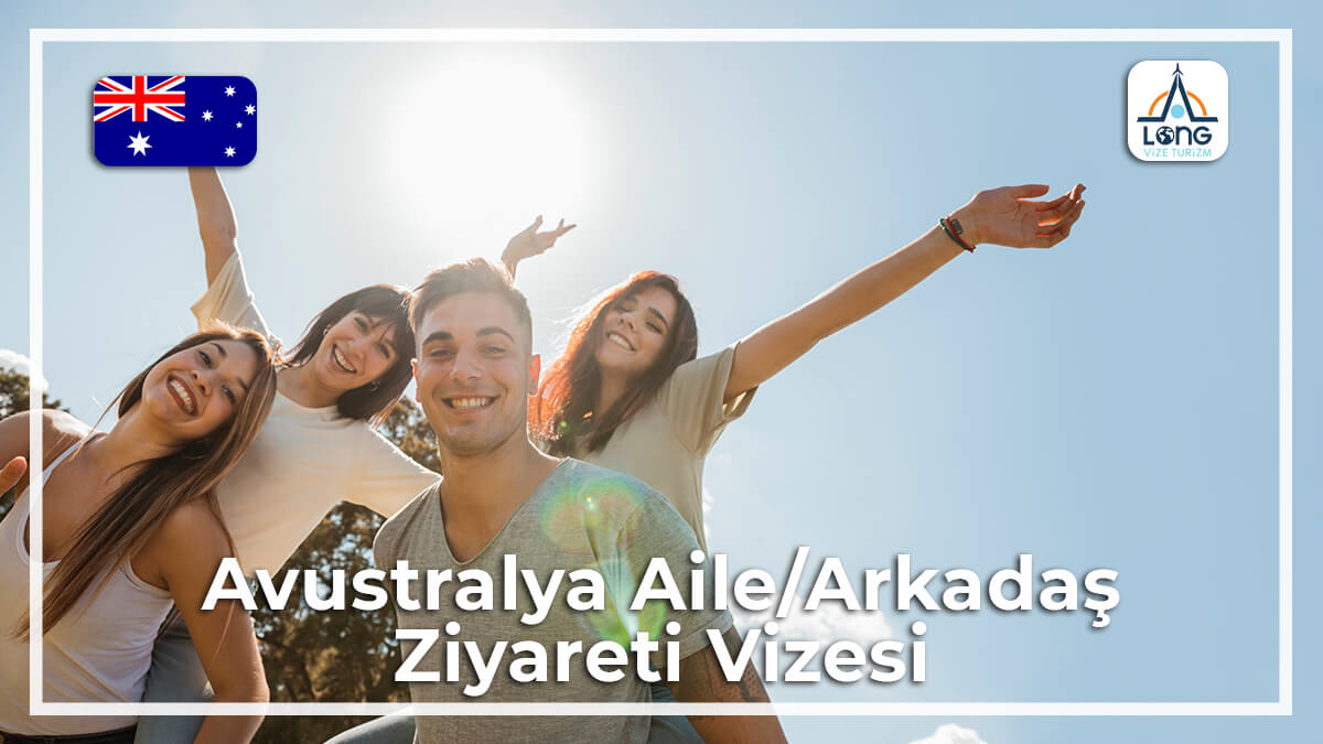 Avustralya Aile/Arkadaş Ziyareti Vizesi
