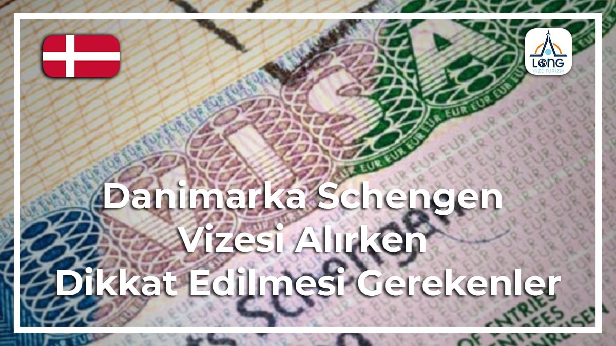 Schengen Vizesi Alırken Dikkat edilmesi Gerekenler Danimarka
