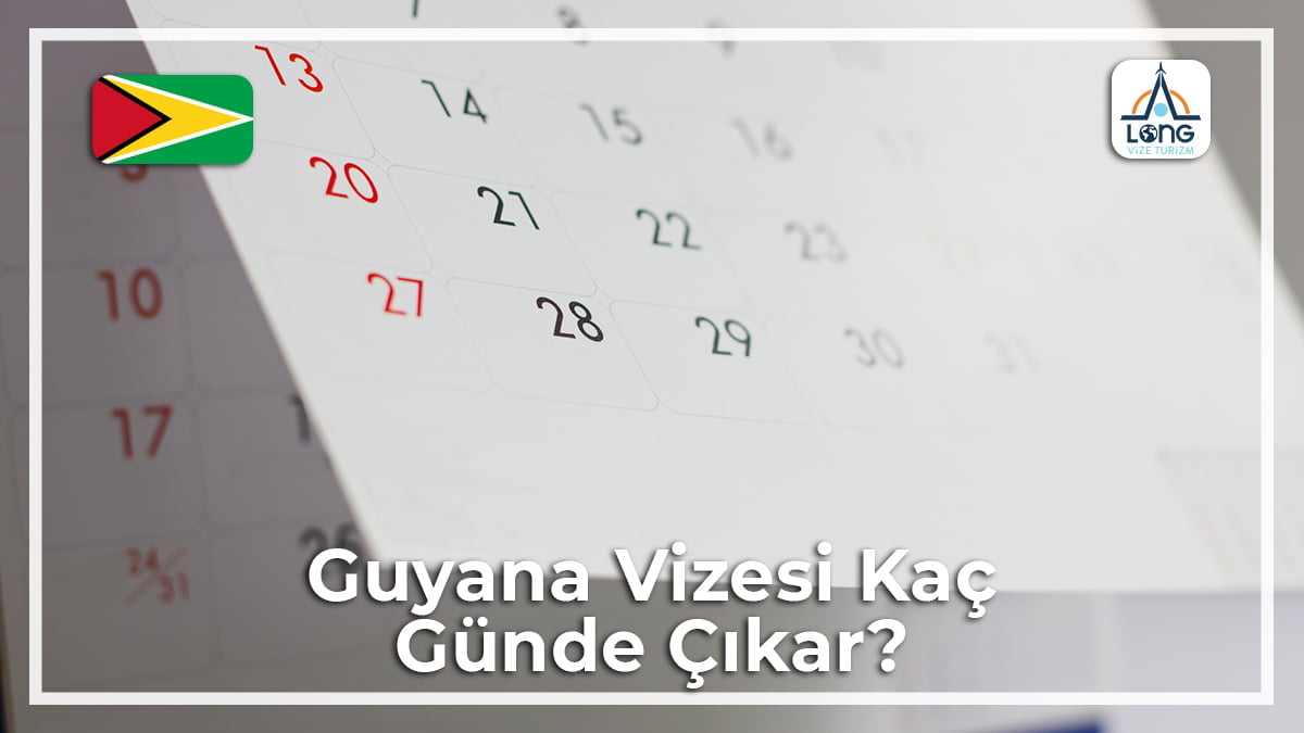 Vizesi Kaç Günde Çıkar Guyana