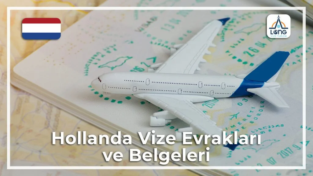 Vize Evrakları ve Belgeleri Hollanda