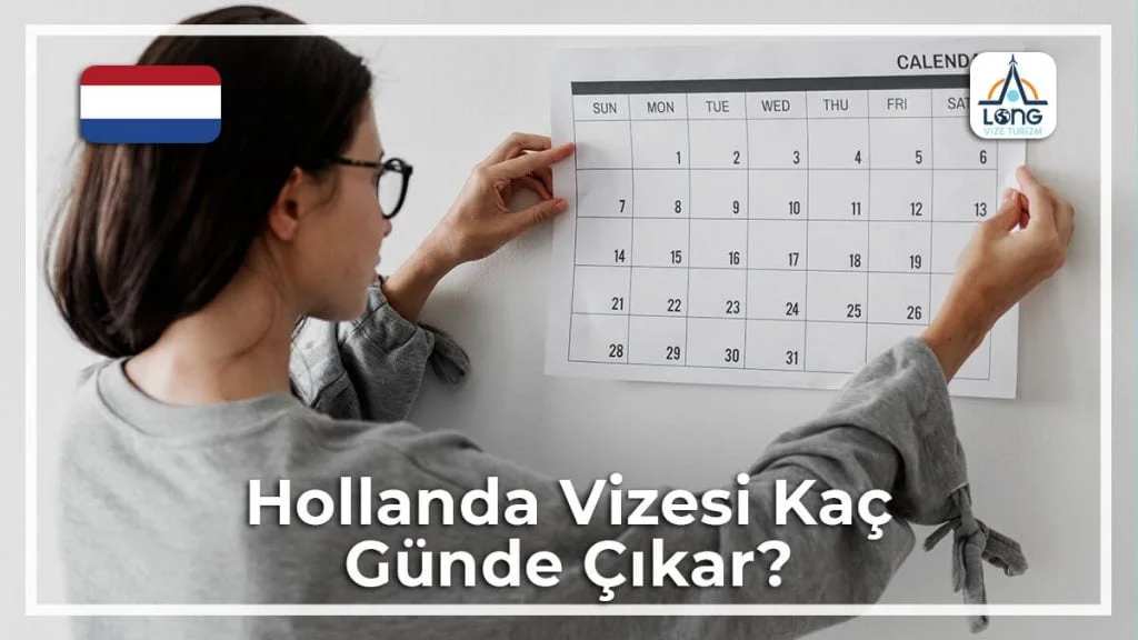 Vizesi Kaç Günde Çıkar Hollanda