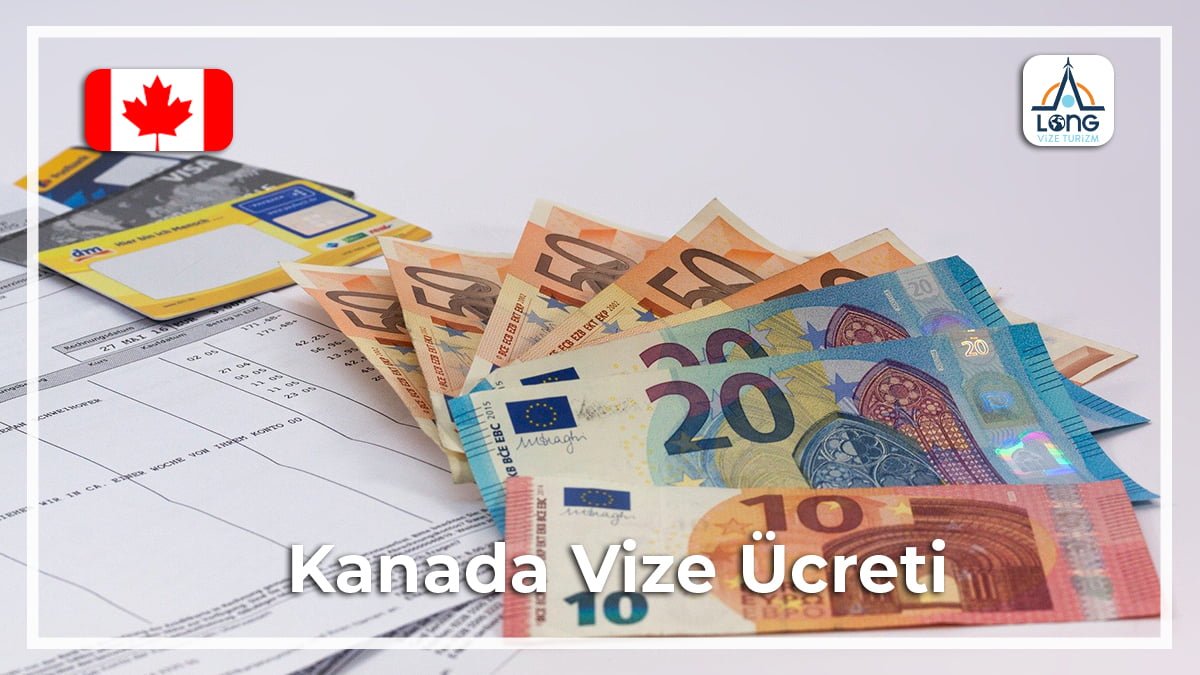 Vize Ücreti Kanada