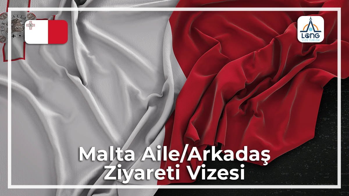 Aile Arkadaş Ziyareti Vizesi Malta