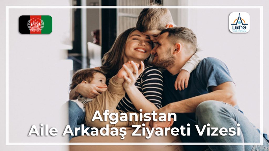 Aile Arkadaş Ziyareti Vizesi Afganistan