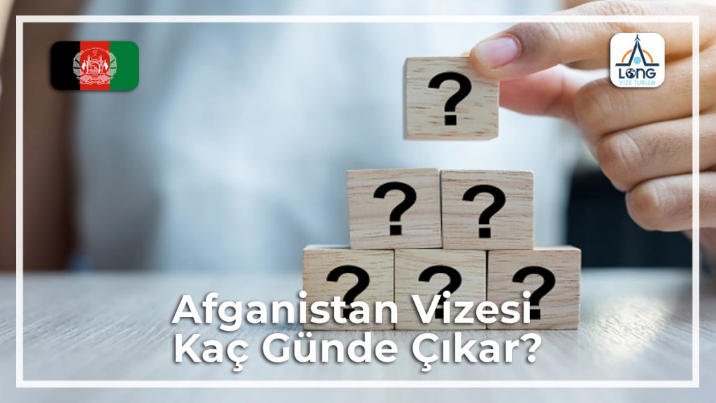 Vizesi Kaç Günde Çıkar Afganistan