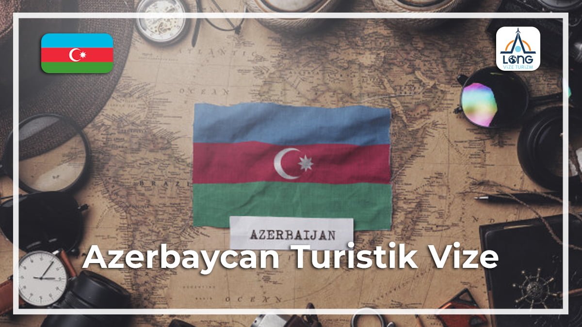 Vize Turistik Azerbaycan
