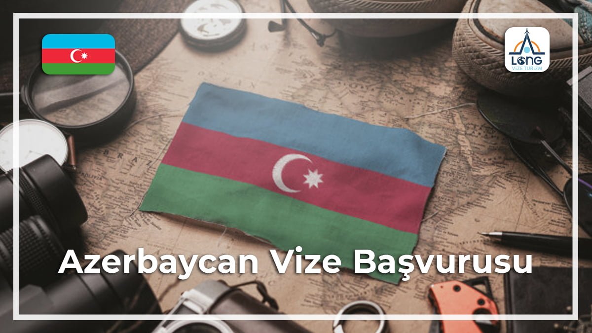 Başvurusu Vize Azerbaycan