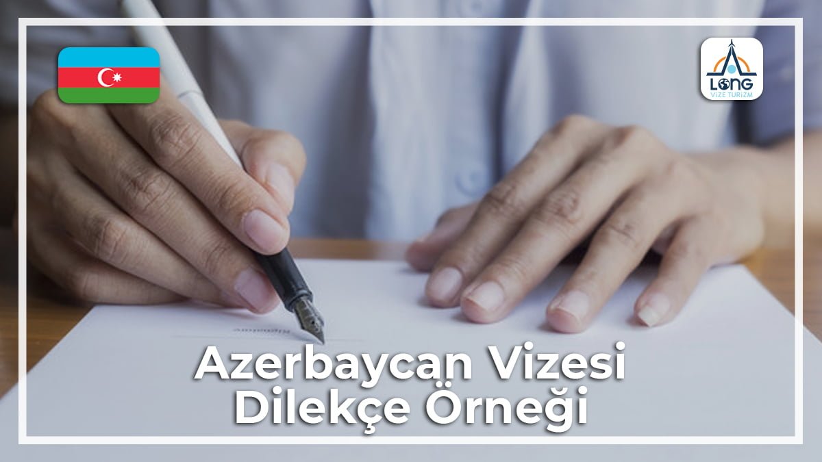 Dilekçe Örneği Vizesi Azerbaycan