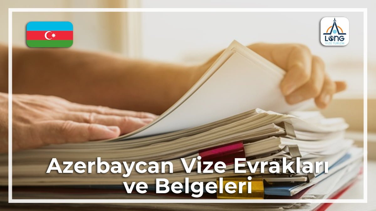 Belgeleri Ve Evrakları Vize Azerbaycan