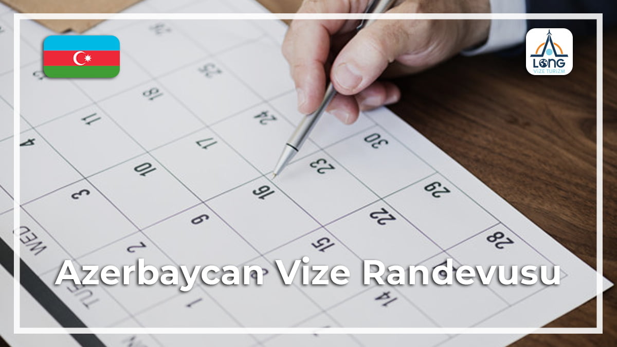 Vize Randevusu Azerbaycan