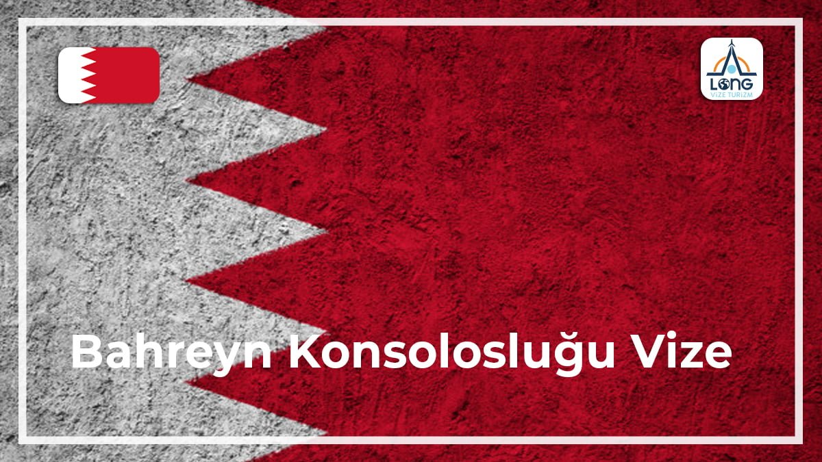 Konsolosluğu Vize Bahreyn
