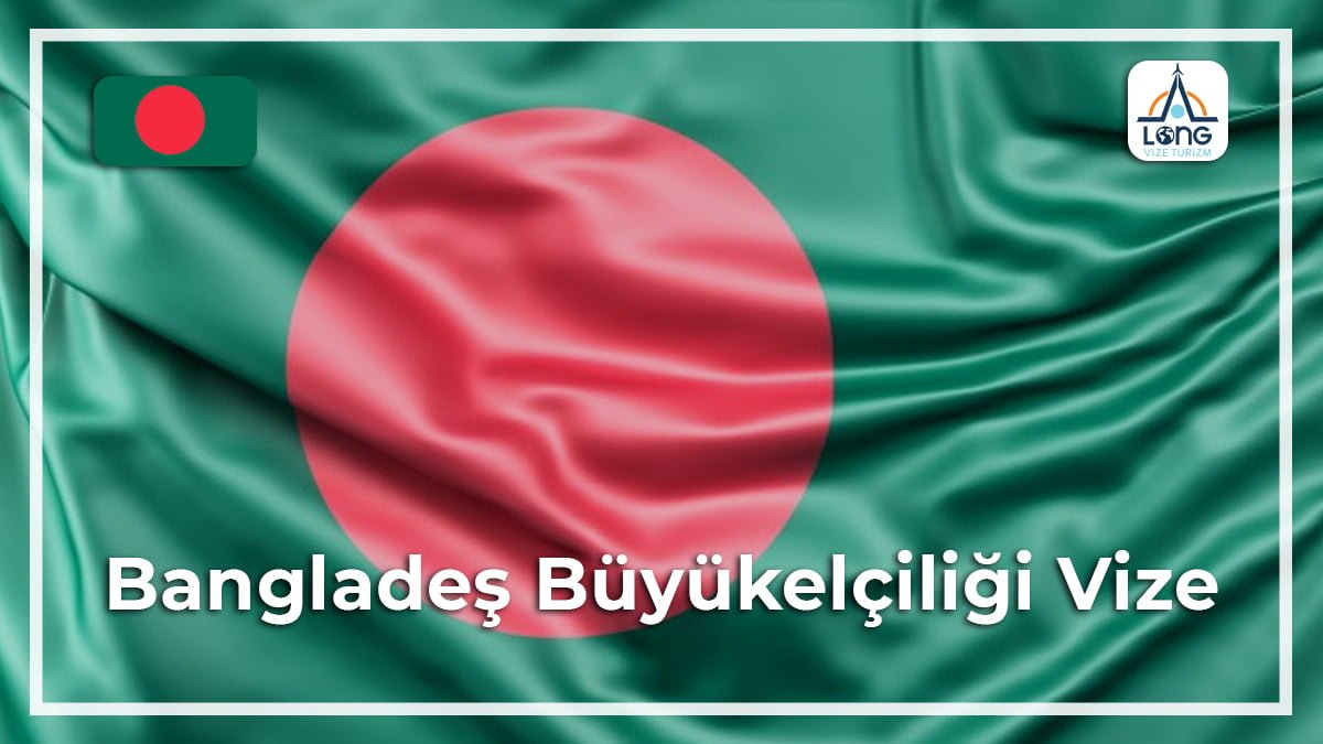 Büyükelçiliği Vize Bangladeş
