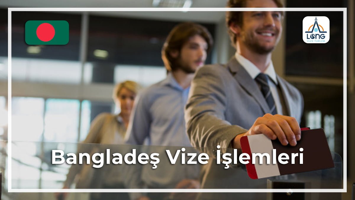 İşlemleri Vize Bangladeş