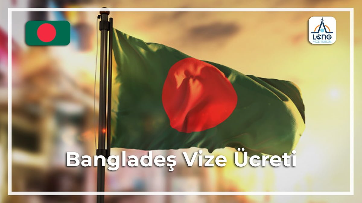 Vize Ücreti Bangladeş