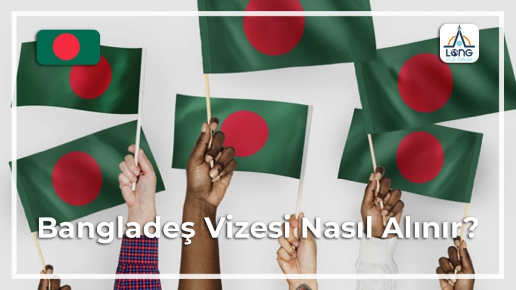 Nasıl Alınır Vizesi Bangladeş
