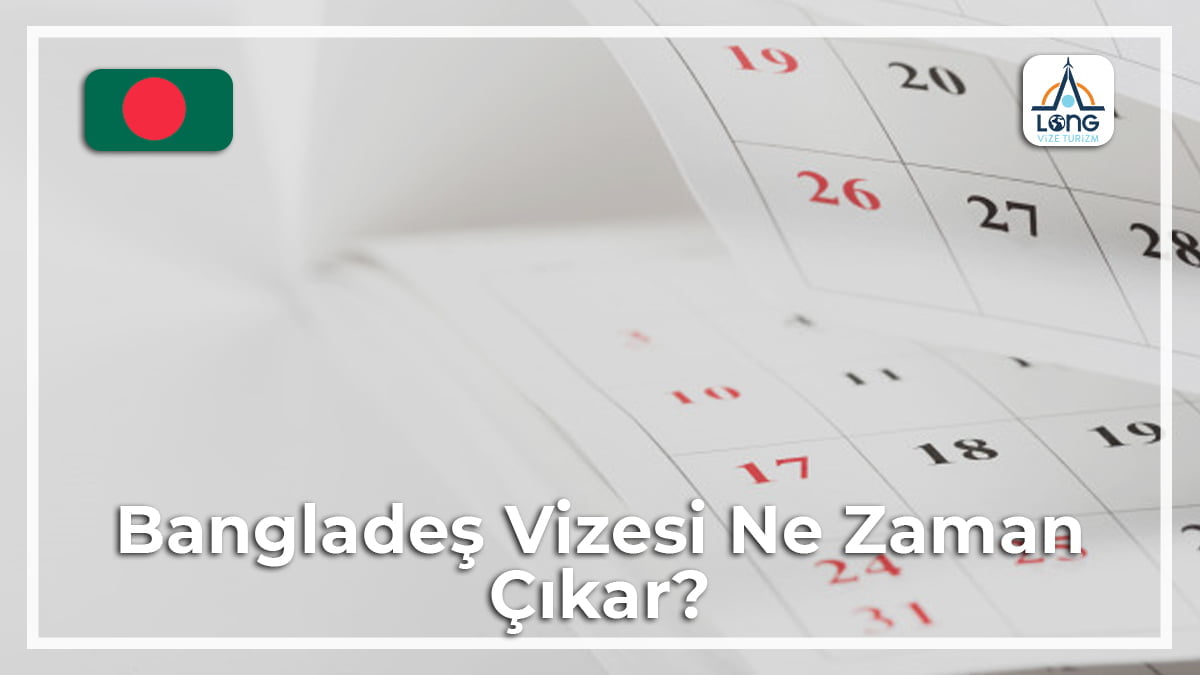 Ne Zaman Çıkar Vizesi Bangladeş