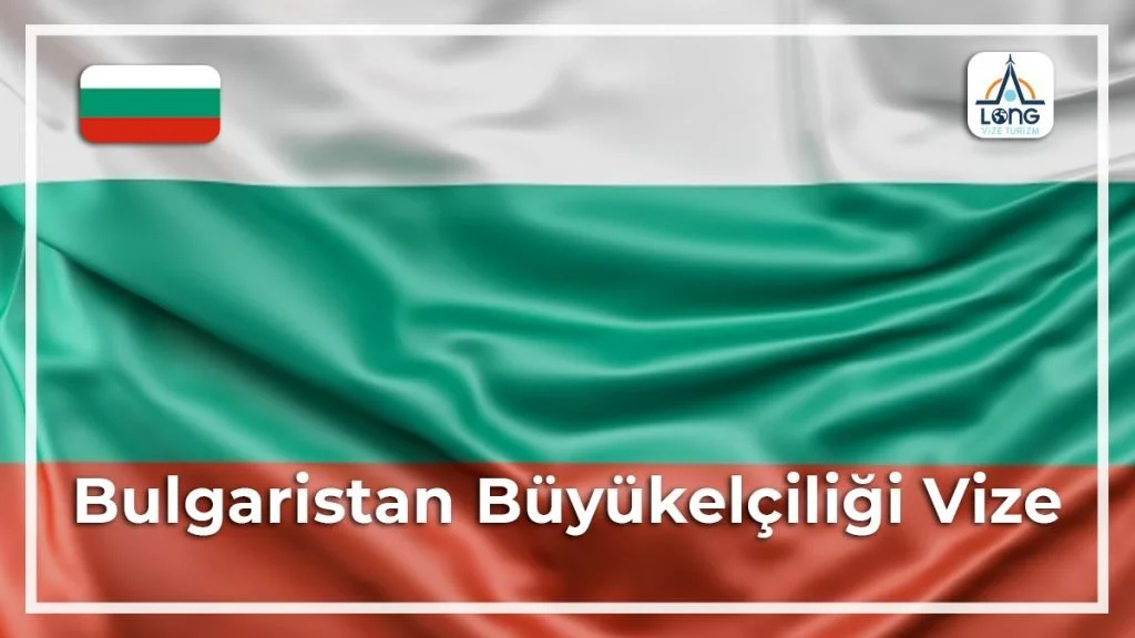 Büyükelçiliği Vize Bulgaristan