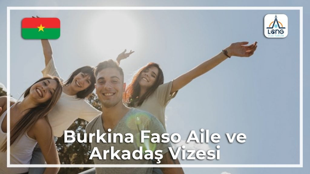 Arkadaş ve Aile Ziyareti Vizesi Burkina Faso