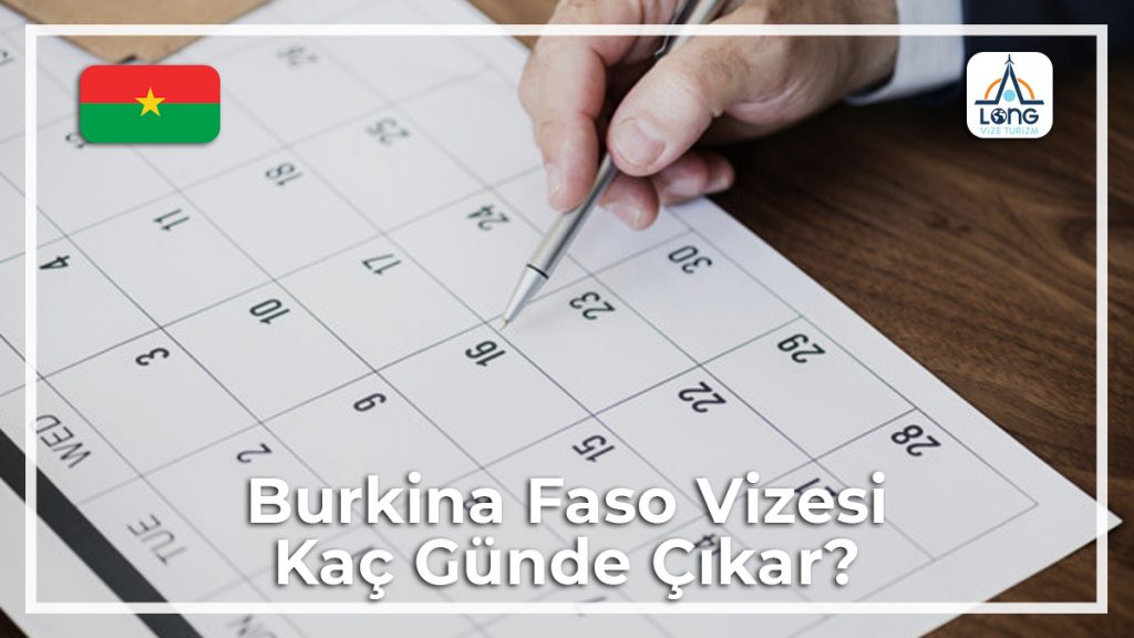 Kaç Günde Çıkar Vizesi Burkina Faso