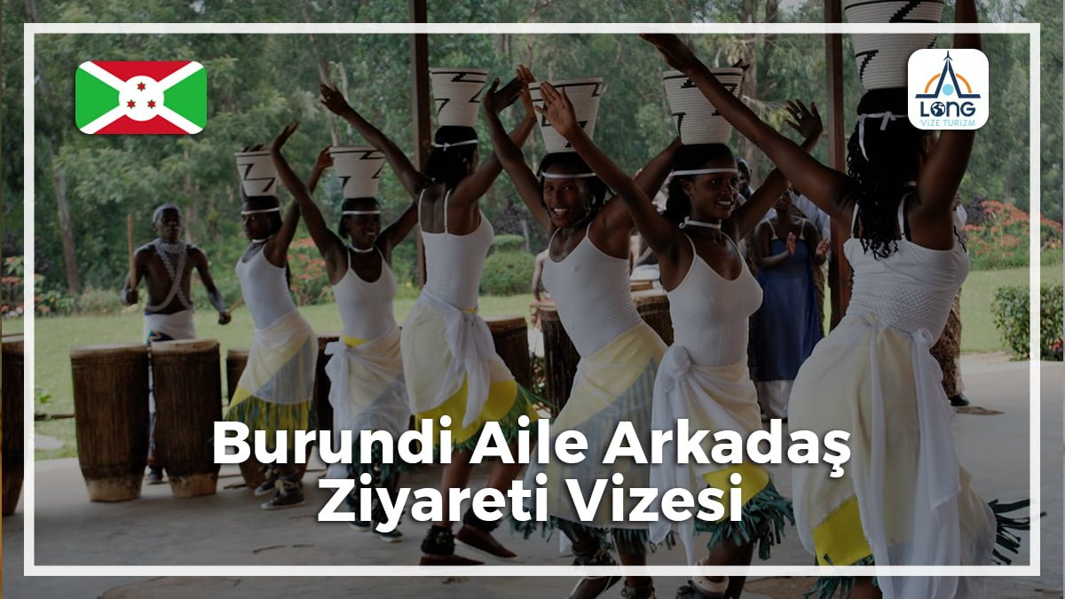 Aile Arkadaş Ziyareti Vizesi Burundi
