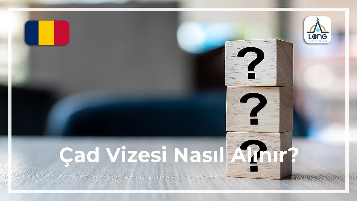 Vizesi Nasıl Alınır Çad
