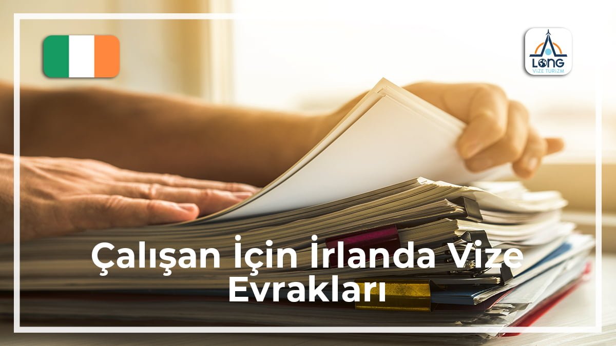 İrlanda Vize Evrakları Çalışan İçin