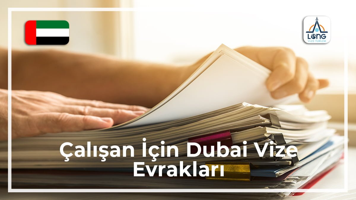 Dubai Vize Evrakları Çalışan İçin