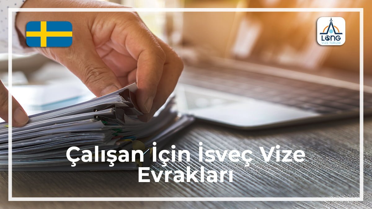 İçin İsveç Vize Evrakları Çalışan