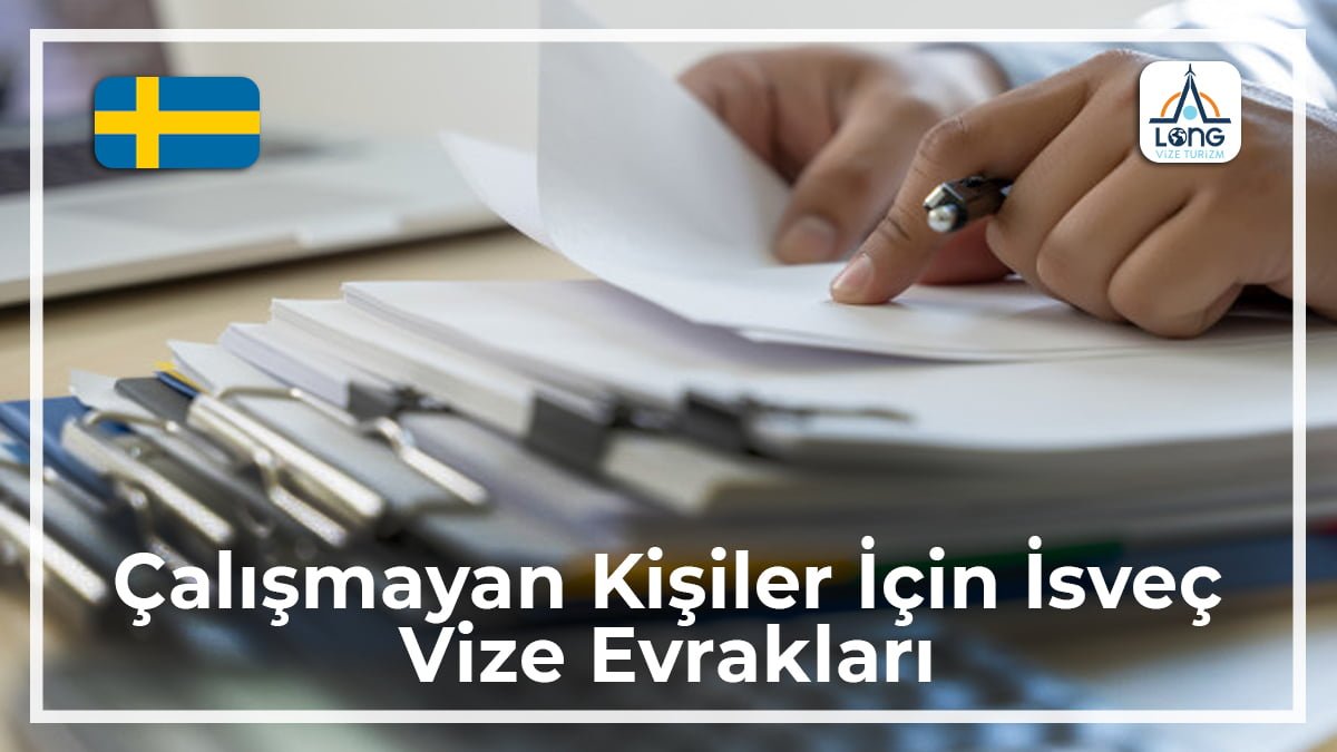Kişiler İçin İsveç Vize Evrakları Çalışmayan