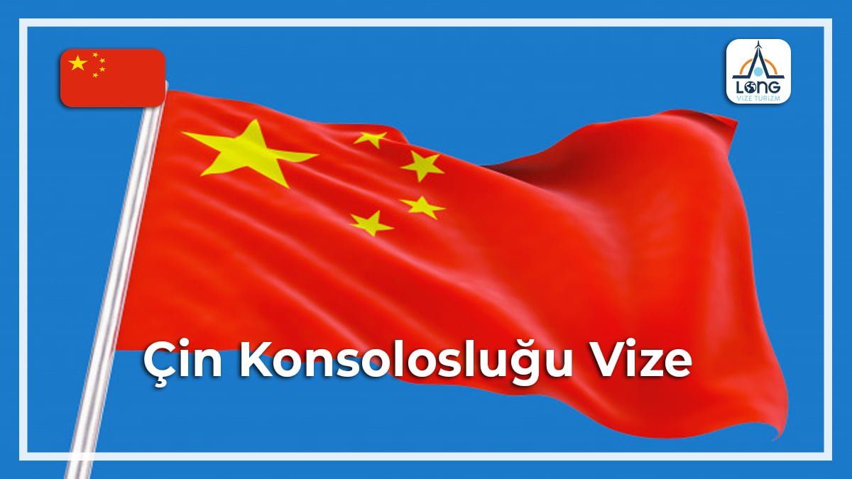 Konsolosluğu Vize Çin