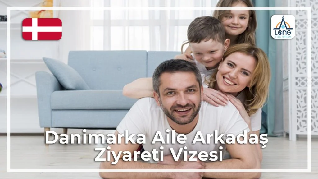 Aile Arkadaş Ziyareti Vizesi Danimarka