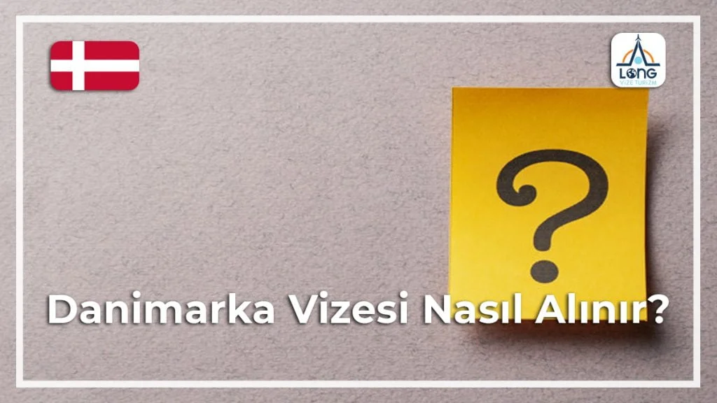 Vizesi Nasıl Alınır Danimarka