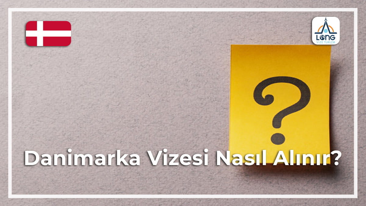 Vizesi Nasıl Alınır Danimarka