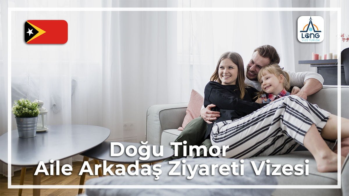 Aile Arkadaş Ziyareti Vizesi Doğu Timor