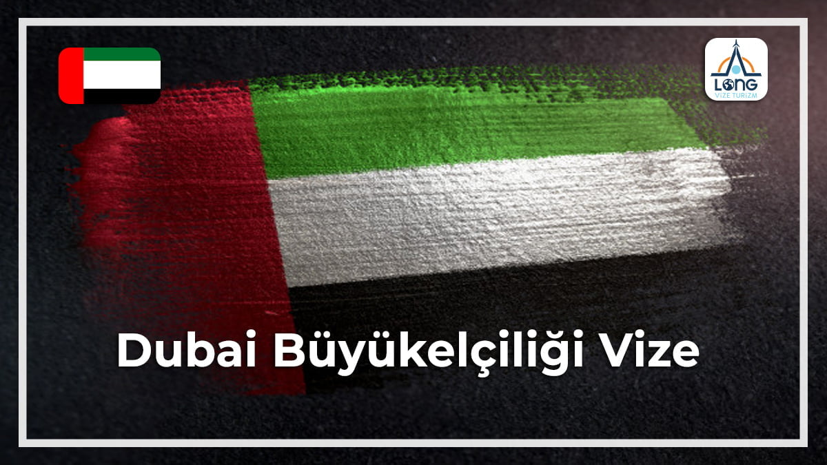 Büyükelçiliği Vize Dubai