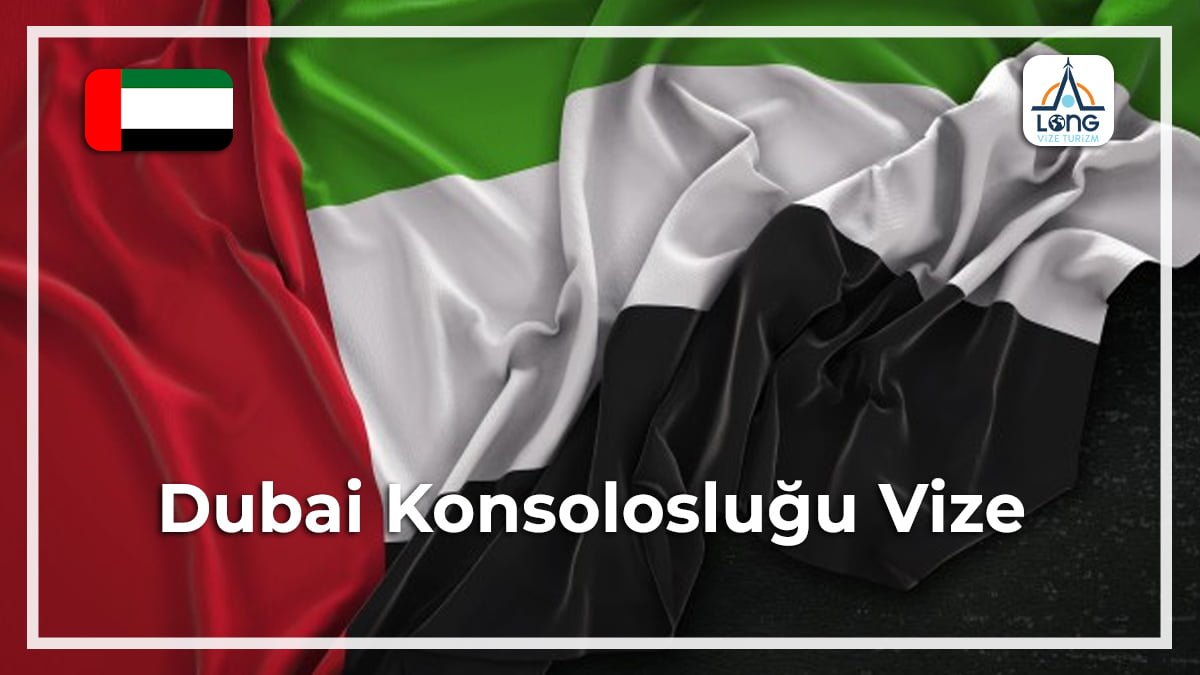 Konsolosluğu Vize Dubai