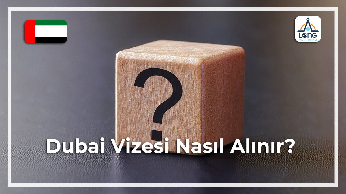 Vizesi Nasıl Alınrı Dubai