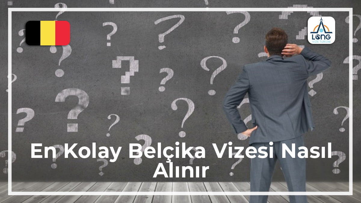 Belçika Vizesi Nasıl Alınır En Kolay