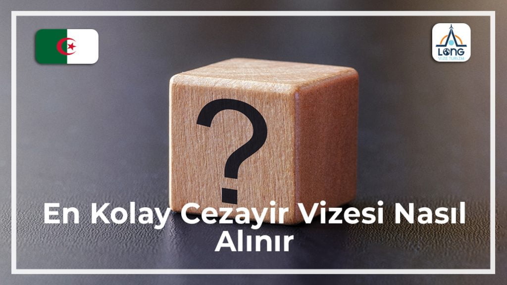 Cezayir Vizesi Nasıl Alınır En Kolay