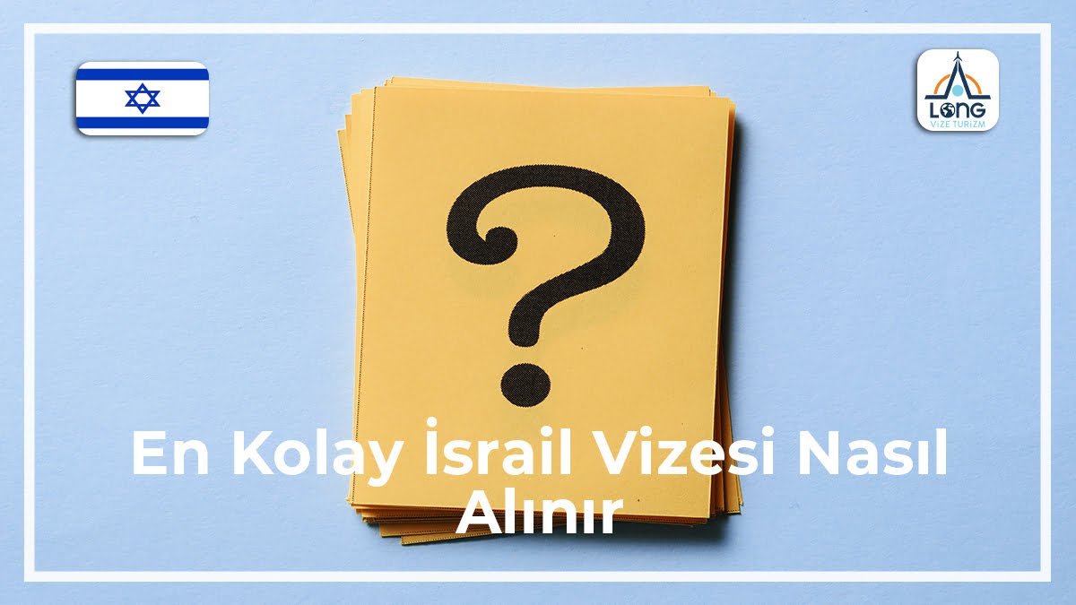 İsrail Vizesi Nasıl Alınır En Kolay