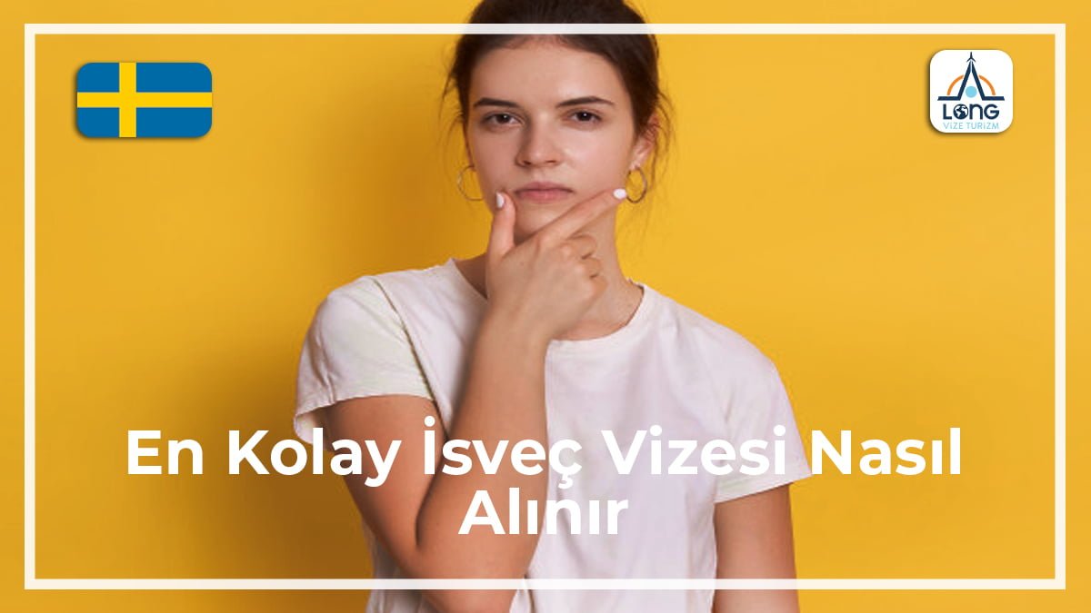 İsveç Vizesi Nasıl Alınır En Kolay