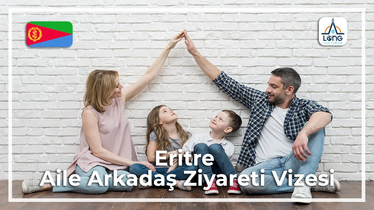 Aile Arkadaş Ziyareti Vizesi Eritre