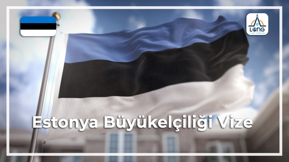 Büyükelçiliği Vize Estonya